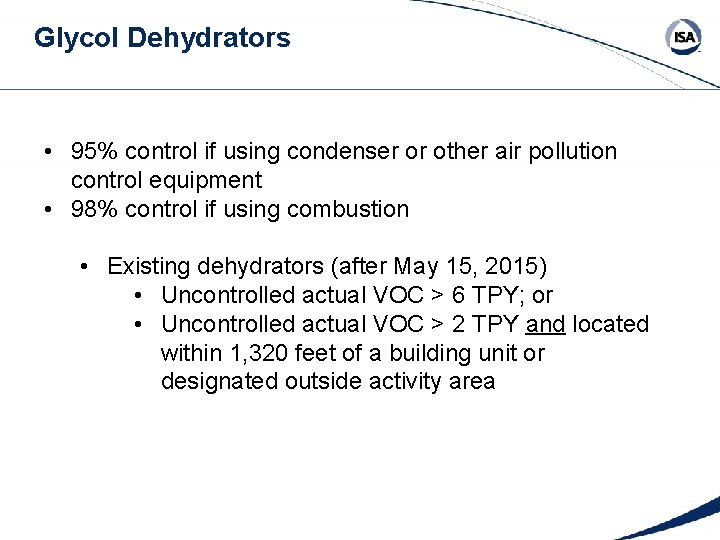 Glycol Dehydrators • 95% control if using condenser or other air pollution control equipment