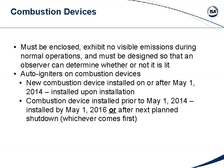 Combustion Devices • Must be enclosed, exhibit no visible emissions during normal operations, and