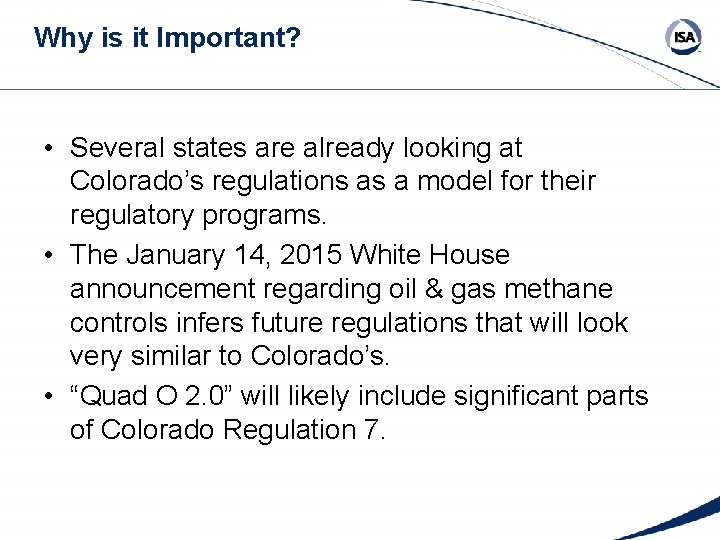 Why is it Important? • Several states are already looking at Colorado’s regulations as