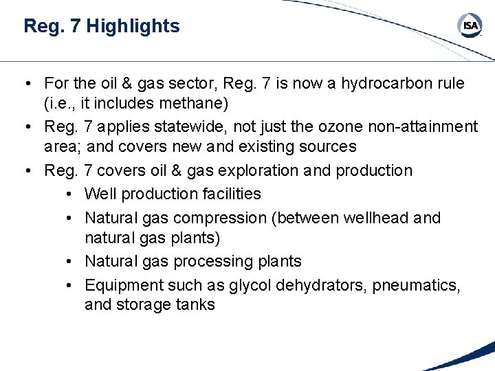Reg. 7 Highlights • For the oil & gas sector, Reg. 7 is now
