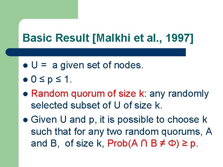 Basic Result [Malkhi et al. , 1997] U = a given set of nodes.