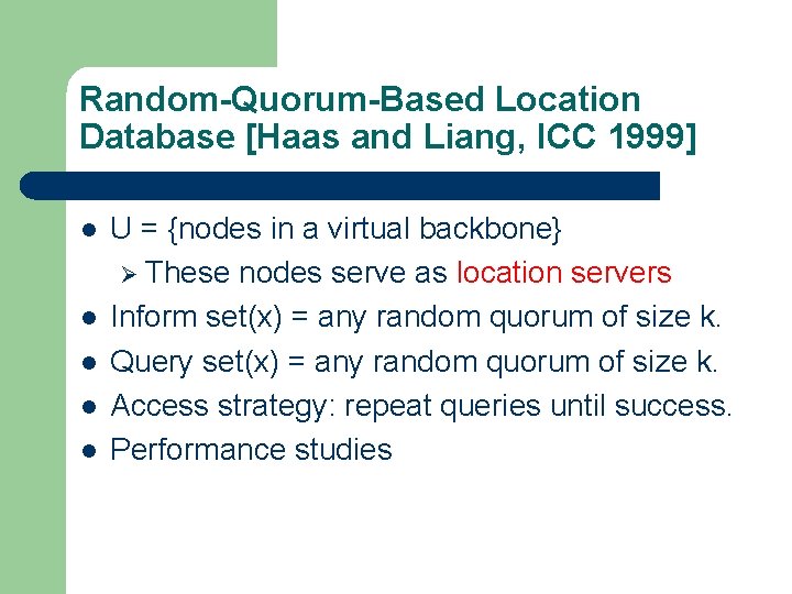 Random-Quorum-Based Location Database [Haas and Liang, ICC 1999] l l l U = {nodes