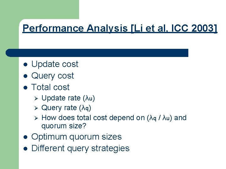 Performance Analysis [Li et al, ICC 2003] l l l Update cost Query cost
