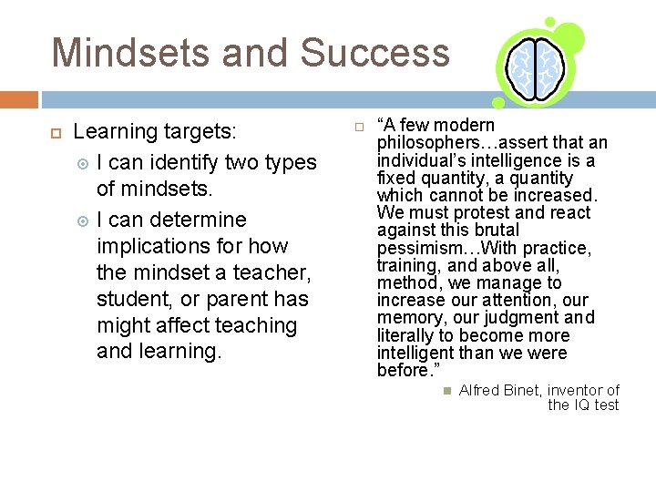 Mindsets and Success Learning targets: I can identify two types of mindsets. I can