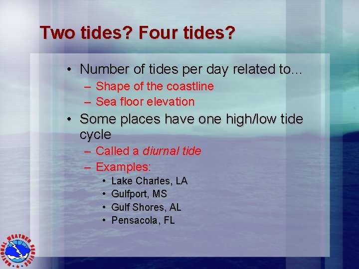 Two tides? Four tides? • Number of tides per day related to… – Shape