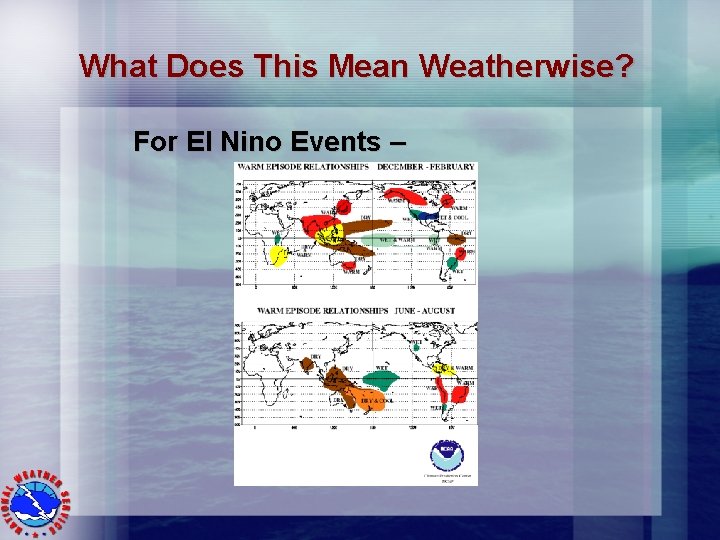 What Does This Mean Weatherwise? For El Nino Events – 