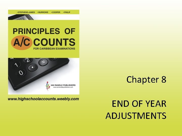 Chapter 8 END OF YEAR ADJUSTMENTS 