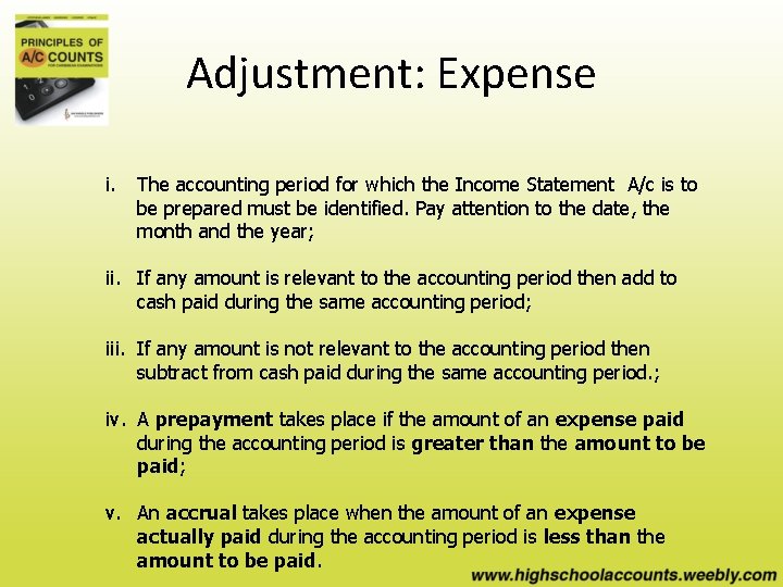 Adjustment: Expense i. The accounting period for which the Income Statement A/c is to