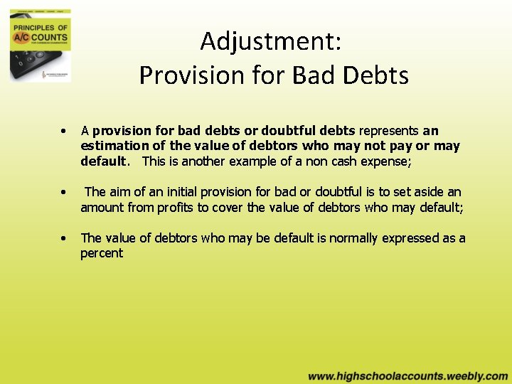 Adjustment: Provision for Bad Debts • A provision for bad debts or doubtful debts