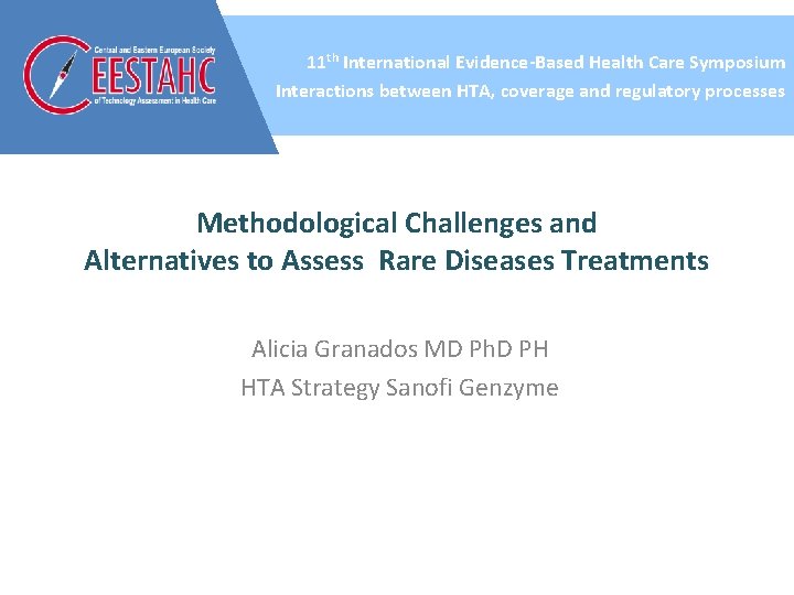 11 th International Evidence-Based Health Care Symposium Interactions between HTA, coverage and regulatory processes