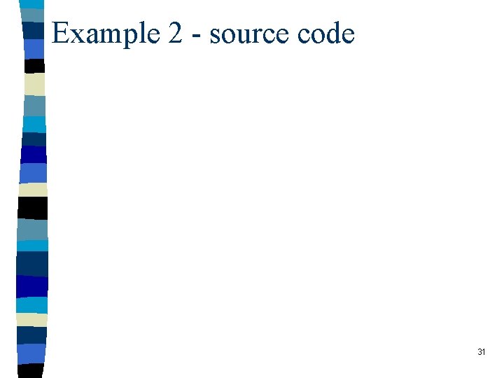 Example 2 - source code 31 