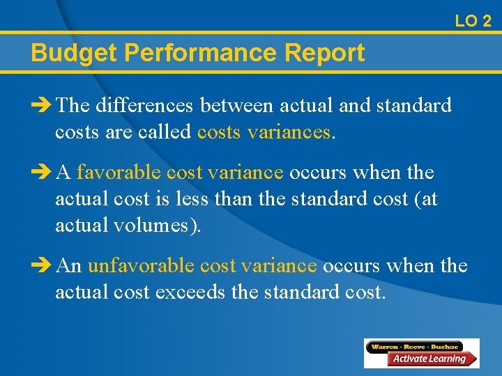 LO 2 Budget Performance Report è The differences between actual and standard costs are