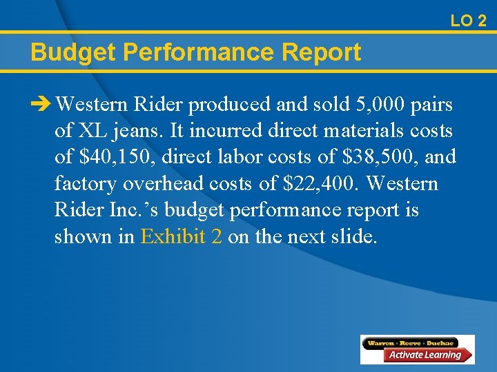 LO 2 Budget Performance Report è Western Rider produced and sold 5, 000 pairs