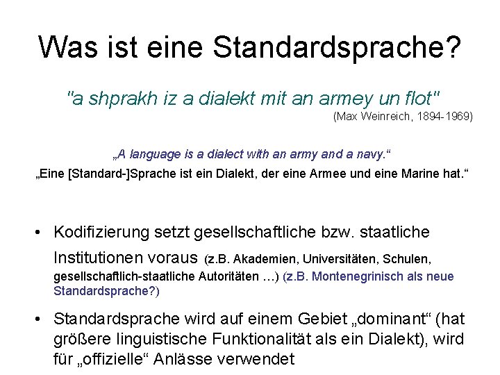 Was ist eine Standardsprache? "a shprakh iz a dialekt mit an armey un flot"