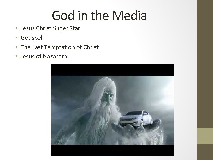 God in the Media • • Jesus Christ Super Star Godspell The Last Temptation God in the Media • • Jesus Christ Super Star Godspell The Last Temptation