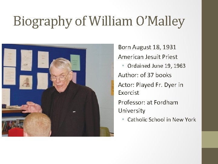 Biography of William O’Malley • Born August 18, 1931 • American Jesuit Priest • Biography of William O’Malley • Born August 18, 1931 • American Jesuit Priest •