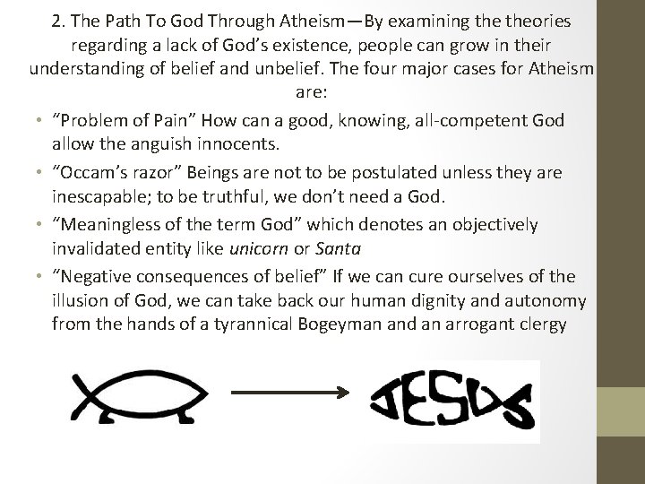 2. The Path To God Through Atheism—By examining theories regarding a lack of God’s 2. The Path To God Through Atheism—By examining theories regarding a lack of God’s