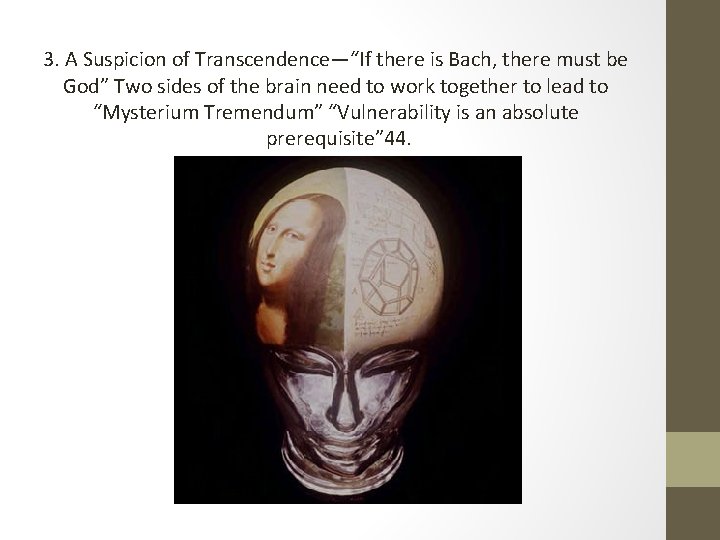 3. A Suspicion of Transcendence—“If there is Bach, there must be God” Two sides 3. A Suspicion of Transcendence—“If there is Bach, there must be God” Two sides