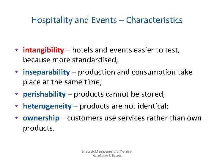 Hospitality and Events – Characteristics • intangibility – hotels and events easier to test,