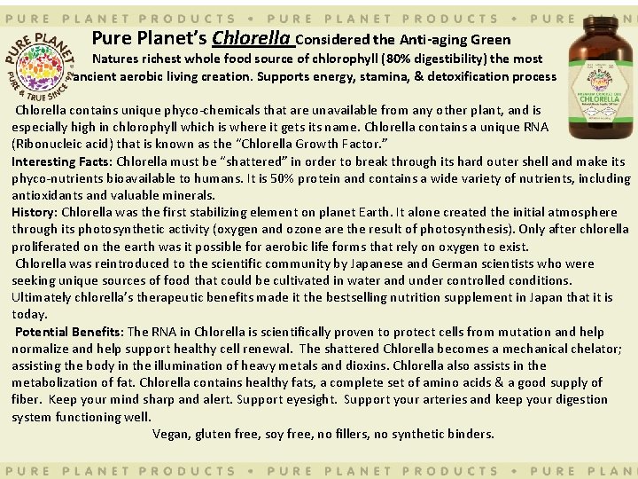 Pure Planet’s Chlorella Considered the Anti-aging Green Natures richest whole food source of chlorophyll