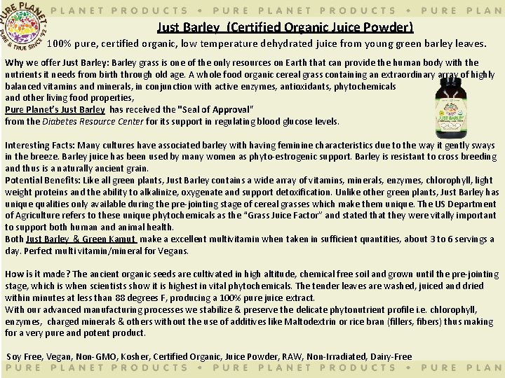 Just Barley (Certified Organic Juice Powder) 100% pure, certified organic, low temperature dehydrated juice