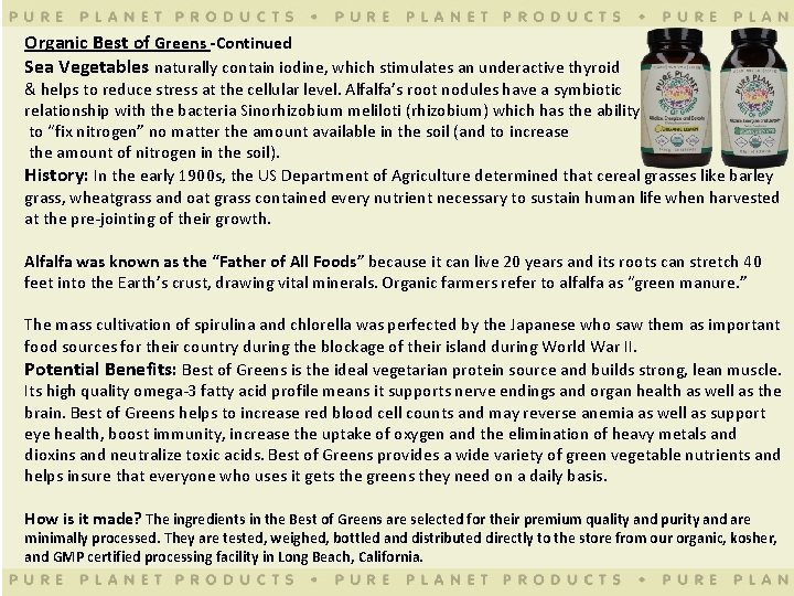 Organic Best of Greens -Continued Sea Vegetables naturally contain iodine, which stimulates an underactive