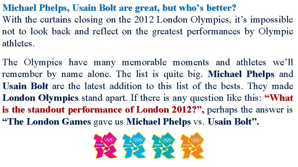 Michael Phelps, Usain Bolt are great, but who’s better? With the curtains closing on Michael Phelps, Usain Bolt are great, but who’s better? With the curtains closing on