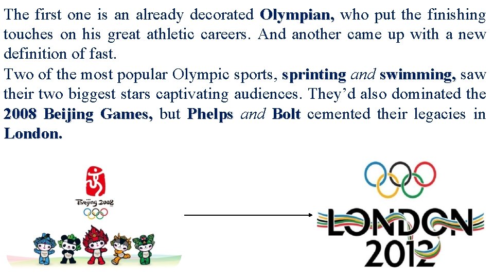 The first one is an already decorated Olympian, who put the finishing touches on The first one is an already decorated Olympian, who put the finishing touches on