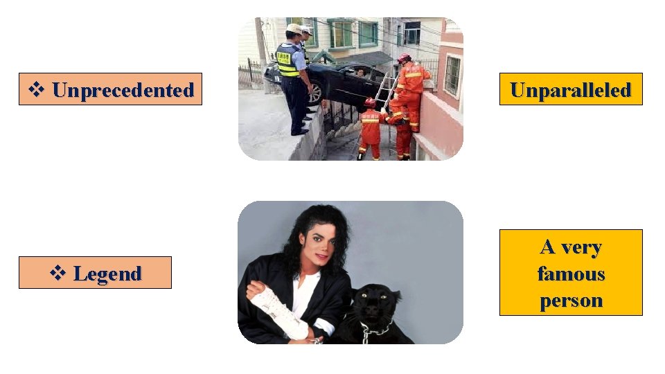 v Unprecedented v Legend Unparalleled A very famous person v Unprecedented v Legend Unparalleled A very famous person