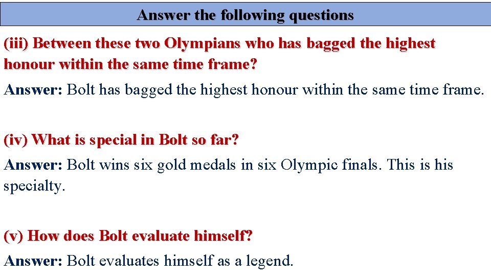 Answer the following questions (iii) Between these two Olympians who has bagged the highest Answer the following questions (iii) Between these two Olympians who has bagged the highest