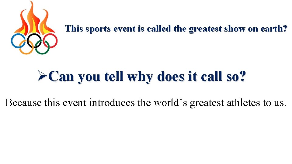 This sports event is called the greatest show on earth? Can you tell why This sports event is called the greatest show on earth? Can you tell why