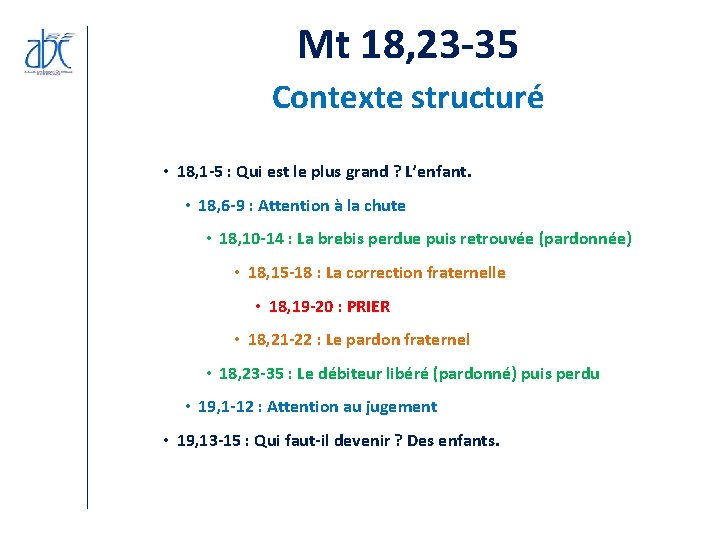 Mt 18, 23 -35 Contexte structuré • 18, 1 -5 : Qui est le Mt 18, 23 -35 Contexte structuré • 18, 1 -5 : Qui est le