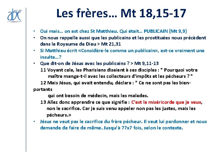 Les frères… Mt 18, 15 -17 • Oui mais… on est chez St Matthieu. Les frères… Mt 18, 15 -17 • Oui mais… on est chez St Matthieu.