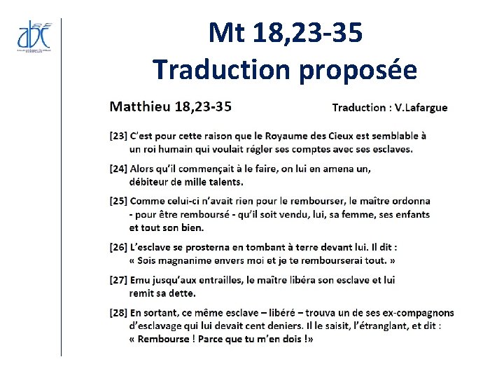 Mt 18, 23 -35 Traduction proposée Mt 18, 23 -35 Traduction proposée