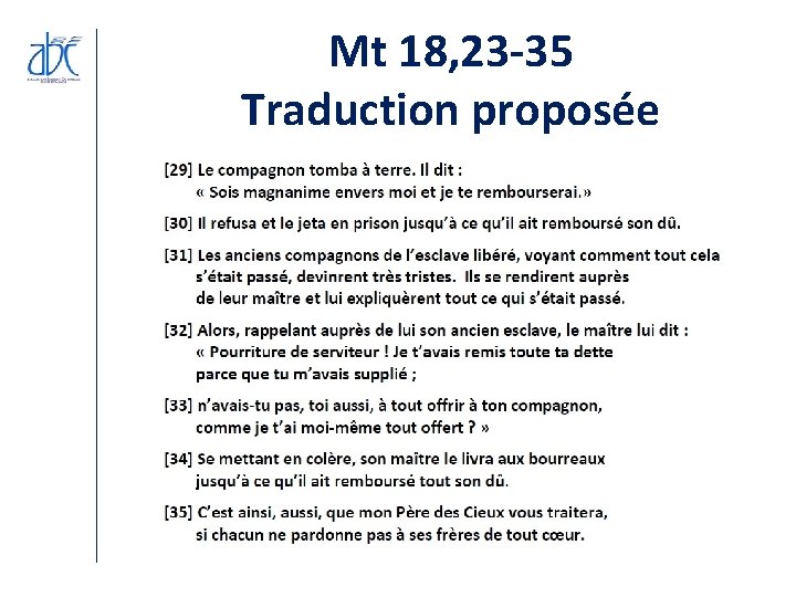 Mt 18, 23 -35 Traduction proposée Mt 18, 23 -35 Traduction proposée
