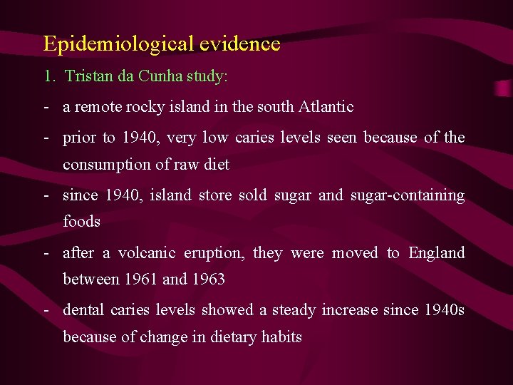 Epidemiological evidence 1. Tristan da Cunha study: - a remote rocky island in the Epidemiological evidence 1. Tristan da Cunha study: - a remote rocky island in the