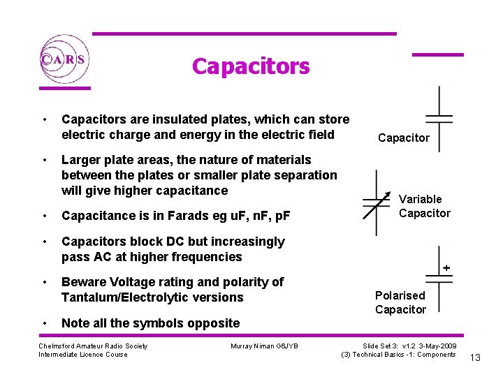 Capacitors • • Capacitors are insulated plates, which can store electric charge and energy