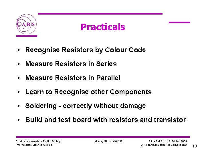 Practicals • Recognise Resistors by Colour Code • Measure Resistors in Series • Measure