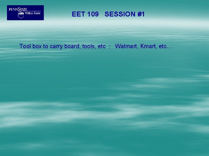 EET 109 SESSION #1 Tool box to carry board, tools, etc : Walmart, Kmart,