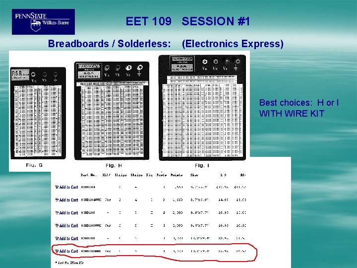 EET 109 SESSION #1 Breadboards / Solderless: (Electronics Express) Best choices: H or I