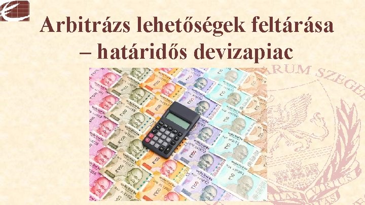 Arbitrázs lehetőségek feltárása – határidős devizapiac 