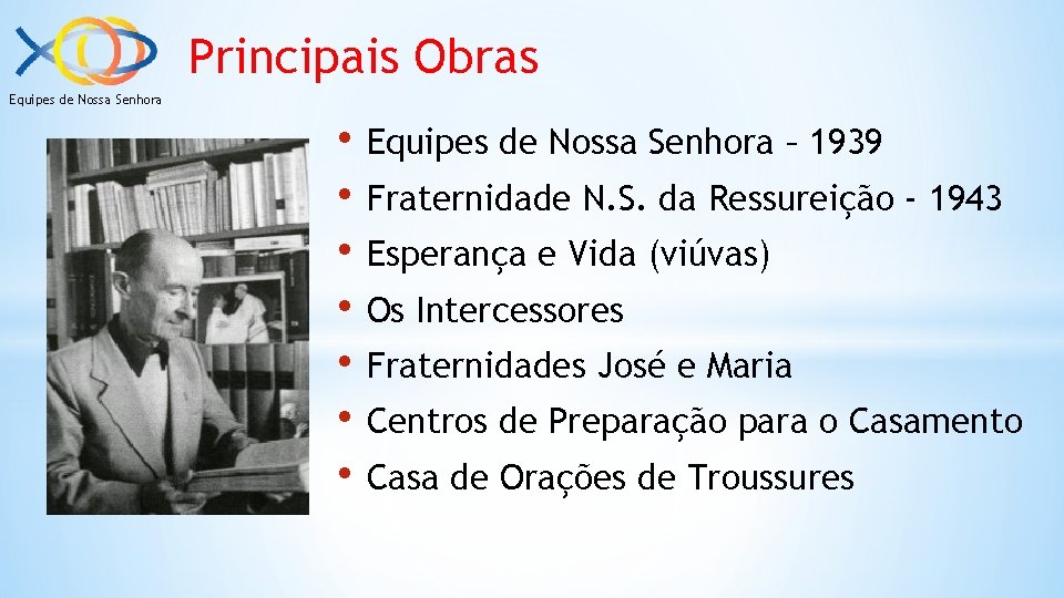 Principais Obras Equipes de Nossa Senhora • Equipes de Nossa Senhora – 1939 •