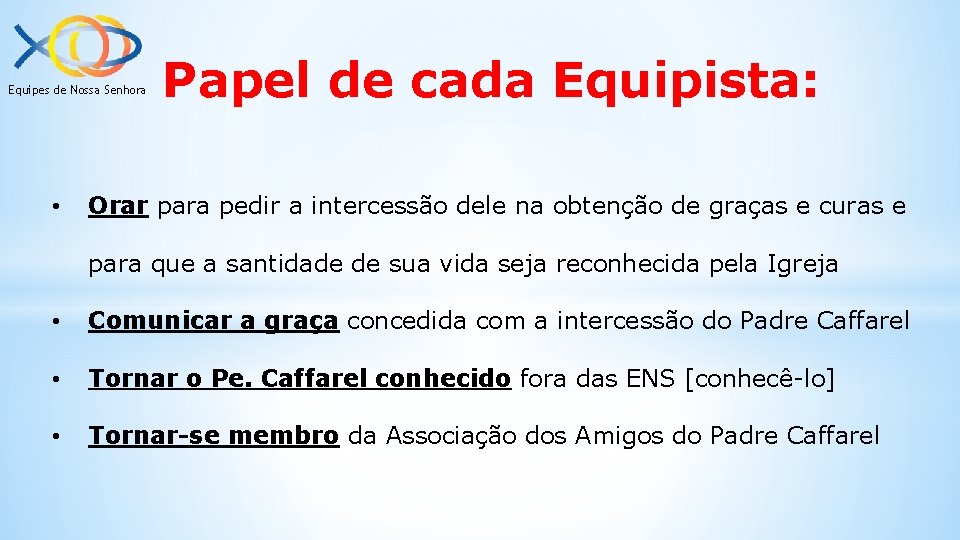 Equipes de Nossa Senhora • Papel de cada Equipista: Orar para pedir a intercessão