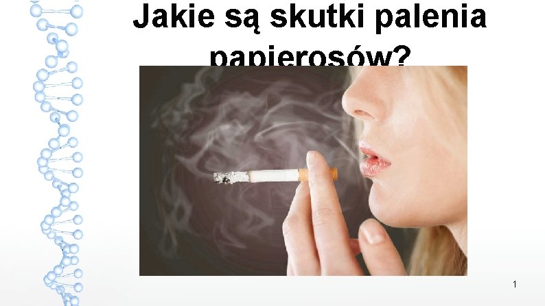 Jakie są skutki palenia papierosów? 1 Jakie są skutki palenia papierosów? 1