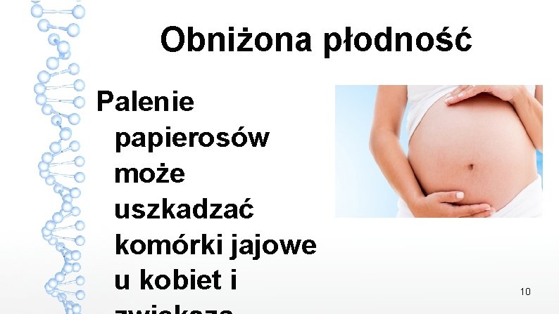 Obniżona płodność Palenie papierosów może uszkadzać komórki jajowe u kobiet i 10 Obniżona płodność Palenie papierosów może uszkadzać komórki jajowe u kobiet i 10
