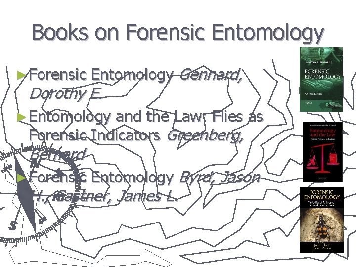 Books on Forensic Entomology ► Forensic Entomology Gennard, Dorothy E. ► Entomology and the