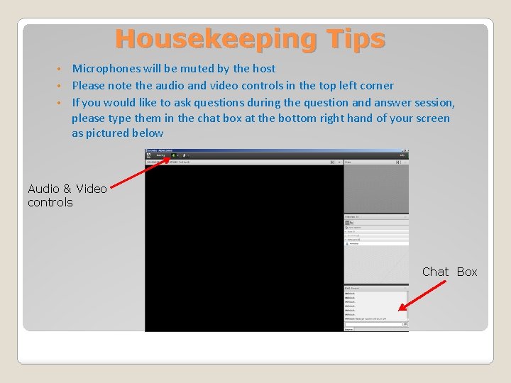 Housekeeping Tips Microphones will be muted by the host • Please note the audio