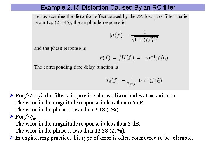 Example 2. 15 Distortion Caused By an RC filter Ø For f <0. 5