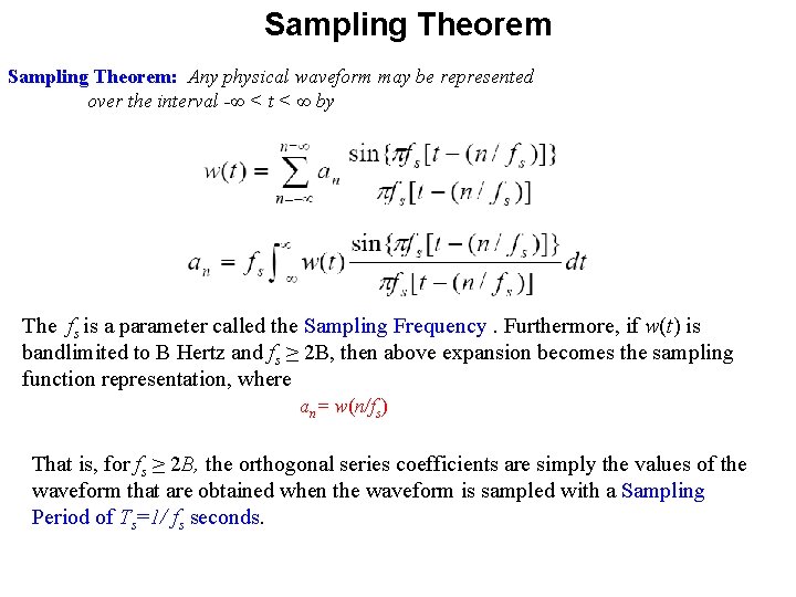 Sampling Theorem: Any physical waveform may be represented over the interval -∞ < t