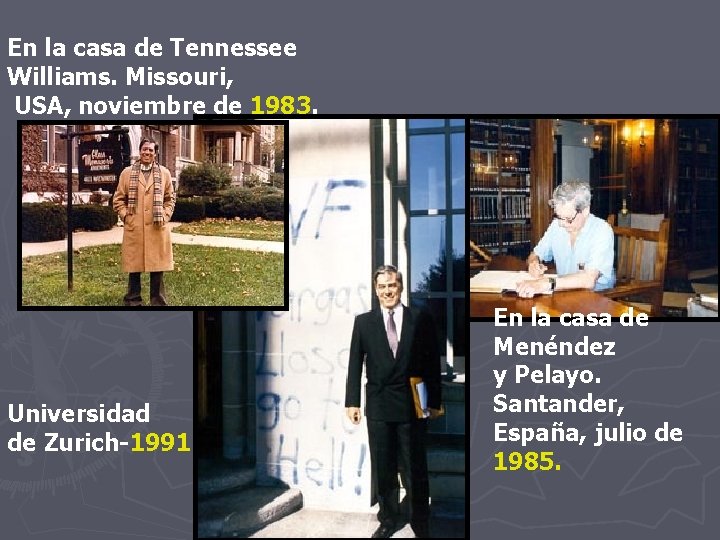En la casa de Tennessee Williams. Missouri, USA, noviembre de 1983. Universidad de Zurich-1991. En la casa de Tennessee Williams. Missouri, USA, noviembre de 1983. Universidad de Zurich-1991.